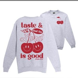 New glo Taste and See that the Lord is Good XL gray crew God’s love overcomes